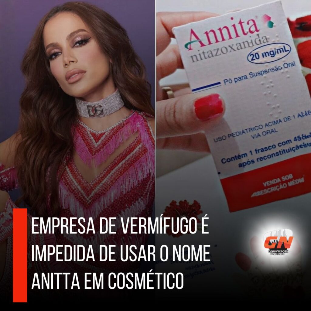 Empresa de vermífugo é impedida de usar o nome ANITTA em cosmético
